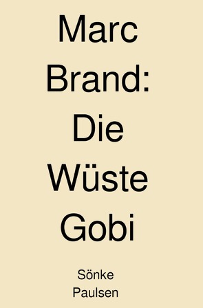 Marc Brand / Marc Brand – Die Wüste Gobi von Paulsen,  Sönke