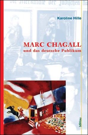 Marc Chagall und das deutsche Publikum von Hille,  Karoline