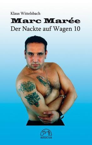 Marc Marée – Der Nackte auf Wagen 10 von Wittelsbach,  Klaus