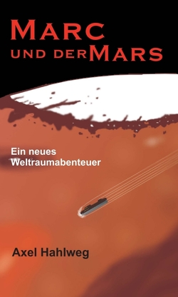 Marc und der Mars von Hahlweg,  Axel