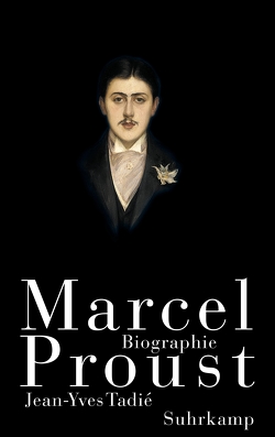 Marcel Proust von Looser,  Max, Tadié,  Jean-Yves