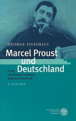 Marcel Proust und Deutschland von Pistorius,  George, Pistorius,  Marie, Speck,  Reiner