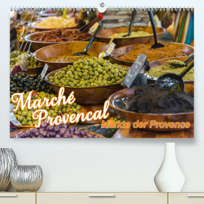 Marché Provencal – Märkte der Provence (Premium, hochwertiger DIN A2 Wandkalender 2021, Kunstdruck in Hochglanz) von Thiele,  Ralf-Udo