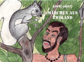 Märchen aus Eweland von Ossey,  Koffi