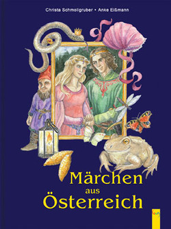 Märchen aus Österreich von Eissmann,  Anke Katrin, Schmollgruber,  Christa