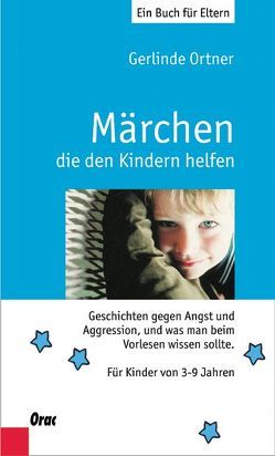 Märchen, die den Kindern helfen von Ortner,  Gerlinde, Pleyel,  Peter