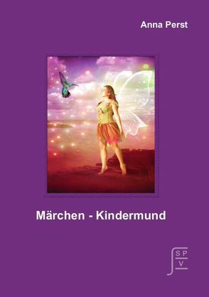 Märchen – Kindermund von Perst,  Anna