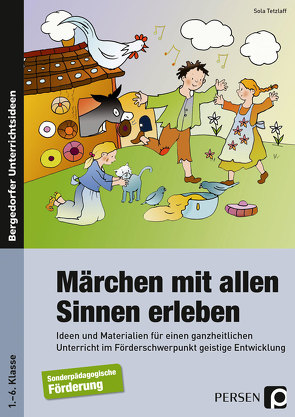 Märchen mit allen Sinnen erleben von Tetzlaff,  Sola