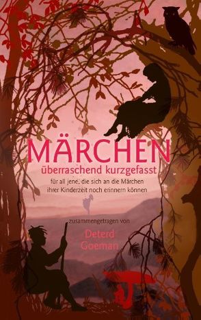 Märchen überraschend kurzgefasst von Goeman,  Deterd