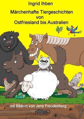 Märchenhafte Tiergeschichten von Ihben,  Ingrid