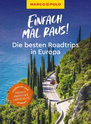 MARCO POLO Reiseführer Einfach mal raus! – Unvergessliche Roadtrips in Europa