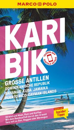 MARCO POLO Reiseführer Karibik, Große Antillen, Dominikanische Republik, Bahamas, Kuba, Jamaika, Puerto Rico, Cayman Islands von Froese,  Gesine, Teuschl,  Karl, Tonollo,  Irmeli