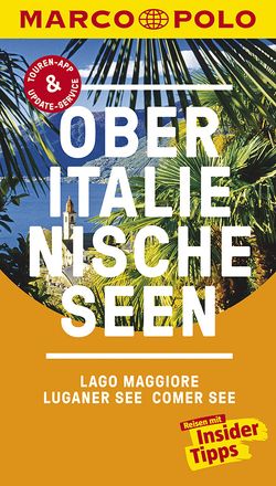 MARCO POLO Reiseführer Oberitalienische Seen, Lago Maggiore, Luganer See, Comer von Gisler,  Omar, Steiner,  Jürg