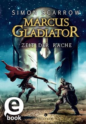 Marcus Gladiator – Zeit der Rache (Marcus Gladiator 4) von Scarrow,  Simon, Seeberger,  Ulrike, Vogt,  Helge