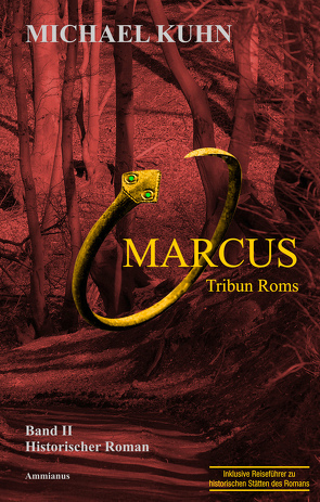 Marcus – Tribun Roms. Schicksal an Mosel und Rhein. von Kuhn,  Michael