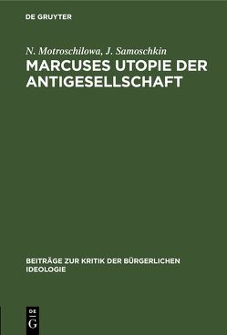 Marcuses Utopie der Antigesellschaft von Motroschilowa,  N., Samoschkin,  J.