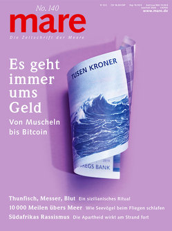 mare – Die Zeitschrift der Meere / No. 140 / Es geht immer ums Geld von Gelpke,  Nikolaus