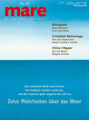 mare – Die Zeitschrift der Meere / No. 93 / Zehn Wahrheiten über das Meer von Gelpke,  Nikolaus