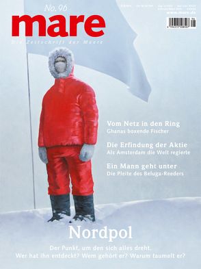 mare – Die Zeitschrift der Meere / No. 96 / Nordpol von Gelpke,  Nikolaus