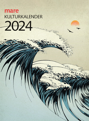 mare Kulturkalender 2024 von Gelpke,  Nikolaus