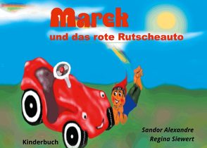 Marek und das rote Rutscheauto von Alexandre,  Sándor