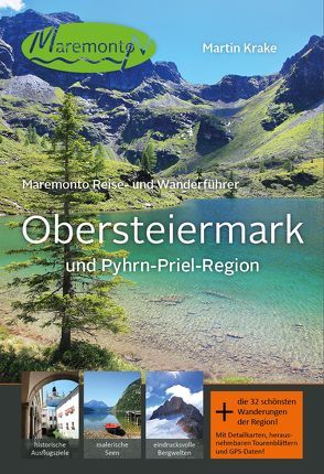 Maremonto Reise- und Wanderführer: Obersteiermark und Pyhrn-Priel-Region von Krake,  Martin