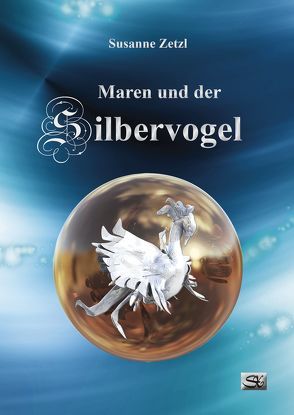 Maren und der Silbervogel von Zetzl,  Susanne