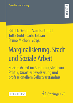 Marginalisierung, Stadt und Soziale Arbeit von Fabian,  Carlo, Guhl,  Jutta, Janett,  Sandra, Michon,  Bruno, Oehler,  Patrick