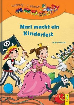 LESEZUG/1. Klasse: Mari macht ein Kinderfest von Broska,  Elke, Maurer,  Anna