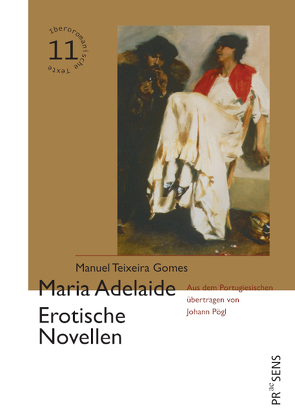 Maria Adelaide. Erotische Novellen von Pögl,  Johann, Teixeira Gomes,  Manuel