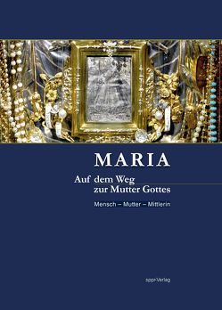 Maria – Auf dem Weg zur Mutter Gottes von Schmitt,  Thomas, Valles Fernandez,  David