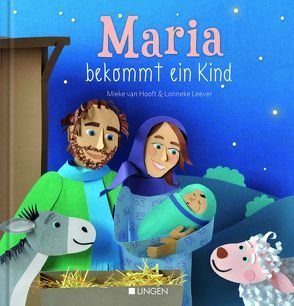 Maria bekommt ein Kind von Leever,  Lonneke, van Hooft,  Mieke