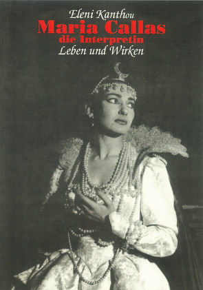 Maria Callas – die Interpretin von Kanthou,  Eleni