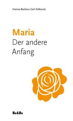 Maria. Der andere Anfang von Gerl-Falkovitz,  Hanna-Barbara