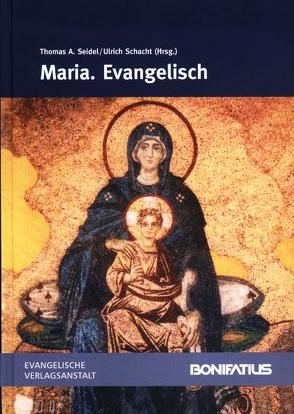 Maria. Evangelisch von Schacht,  Ulrich, Seidel,  Thomas A.