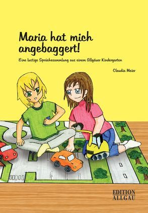 Maria hat mich angebaggert! von Elgaß,  Bianca, Meier,  Claudia