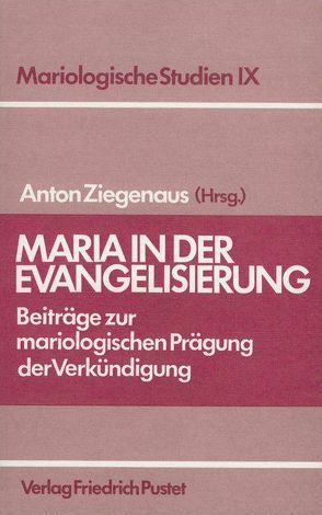 Maria in der Evangelisierung von Ziegenaus,  Anton