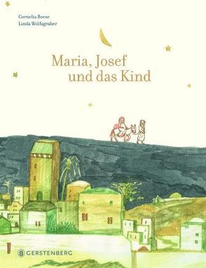 Maria, Josef und das Kind von Boese,  Cornelia, Wolfsgruber,  Linda