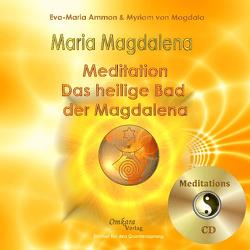 Maria Magdalena – Das heilige Bad der Magdalena von Ammon,  Eva-Maria