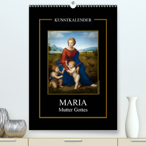 Maria – Mutter Gottes (Premium, hochwertiger DIN A2 Wandkalender 2021, Kunstdruck in Hochglanz) von Bartek,  Alexander