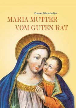 Maria Mutter vom Guten Rat von Winterhalter,  Eduard