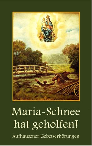 Maria-Schnee hat geholfen von Wermter C.O.,  P. Winfried M.