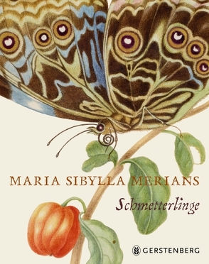 Maria Sibylla Merians Schmetterlinge von Heard,  Kate