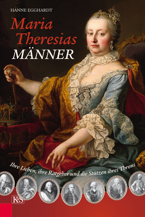 Maria Theresias Männer von Egghardt,  Hanne