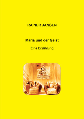 Maria und der Geist von Janßen,  Rainer