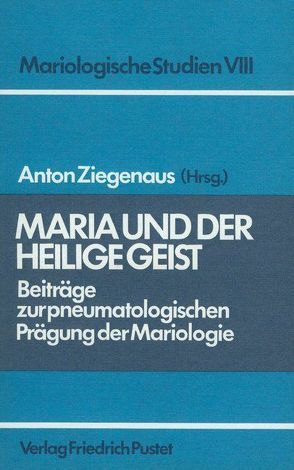 Maria und der Heilige Geist von Ziegenaus,  Anton