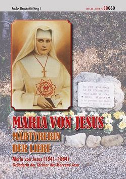 Maria von Jesus Märtyrerin der Liebe von Deusdedit,  Paulus