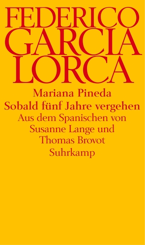 Mariana Pineda. Sobald fünf Jahre vergehen von Brovot,  Thomas, García Lorca,  Federico, Lange,  Susanne