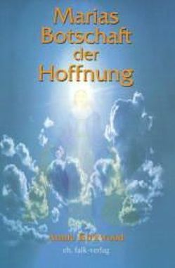 Marias Botschaft der Hoffnung von Kirkwood,  Annie, Weppen,  Dorothee von der