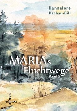 Marias Fluchtwege II von Dill,  Hannelore